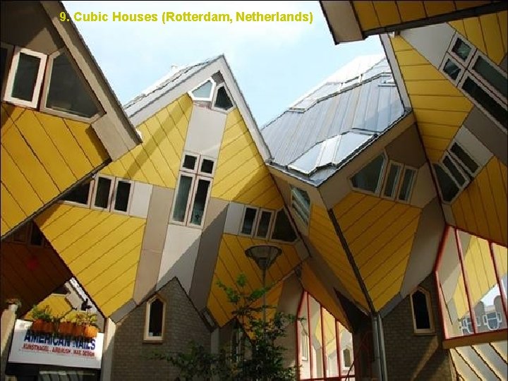 9. Cubic Houses (Rotterdam, Netherlands) 