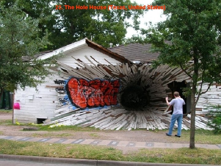 22. The Hole House (Texas, United States) 
