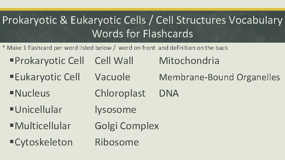 Prokaryotic & Eukaryotic Cells / Cell Structures Vocabulary Words for Flashcards * Make 1