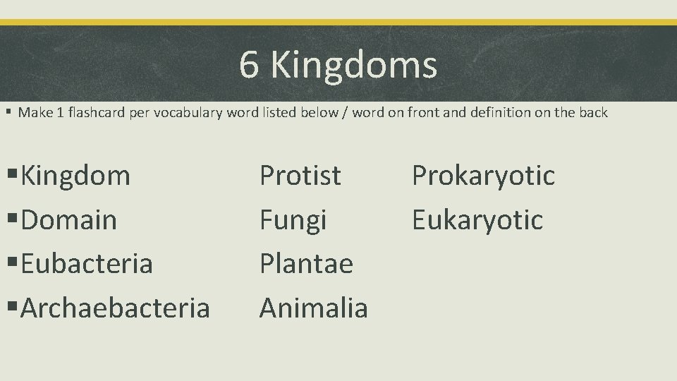 6 Kingdoms § Make 1 flashcard per vocabulary word listed below / word on