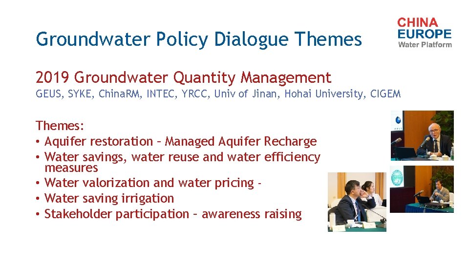 Groundwater Policy Dialogue Themes 2019 Groundwater Quantity Management GEUS, SYKE, China. RM, INTEC, YRCC,