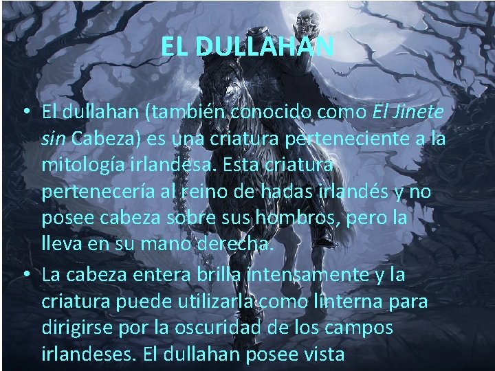 EL DULLAHAN • El dullahan (también conocido como El Jinete sin Cabeza) es una