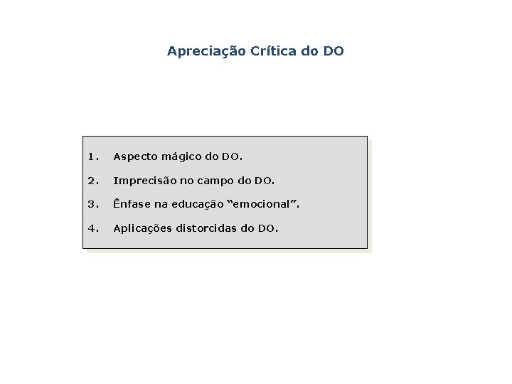 Apreciação Crítica do DO 1. Aspecto mágico do DO. 2. Imprecisão no campo do