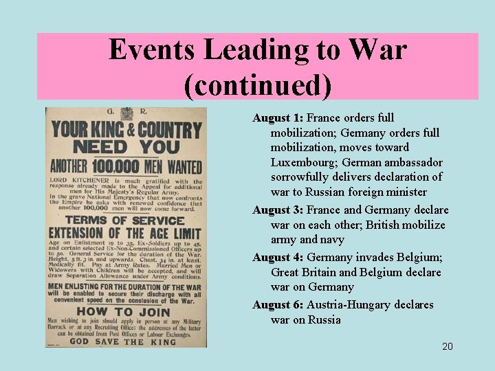 Events Leading to War (continued) August 1: France orders full mobilization; Germany orders full