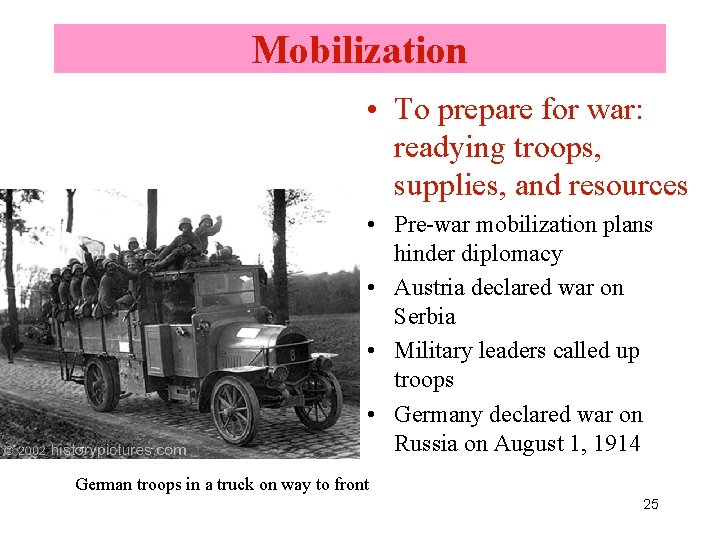 Mobilization • To prepare for war: readying troops, supplies, and resources • Pre-war mobilization