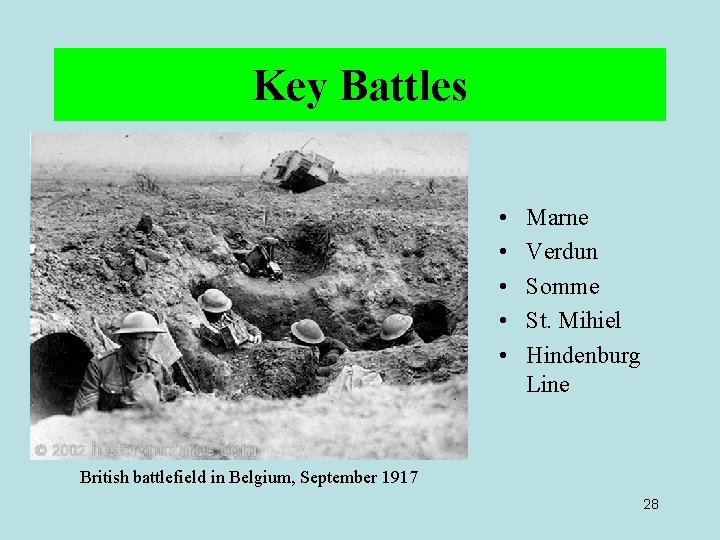 Key Battles • • • Marne Verdun Somme St. Mihiel Hindenburg Line British battlefield