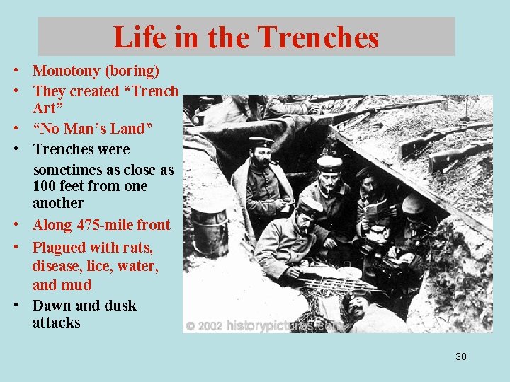 Life in the Trenches • Monotony (boring) • They created “Trench Art” • “No