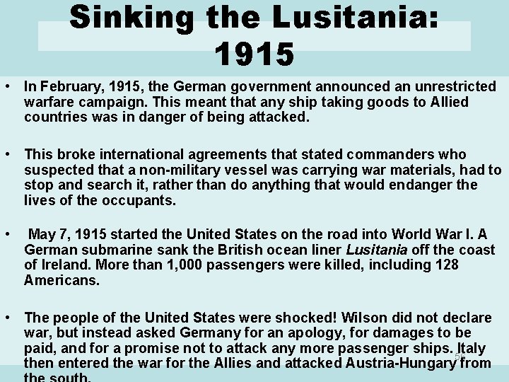 Sinking the Lusitania: 1915 • In February, 1915, the German government announced an unrestricted