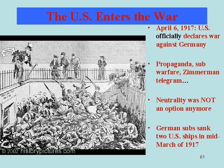 The U. S. Enters the War • April 6, 1917: U. S. officially declares