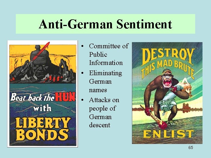 Anti-German Sentiment • Committee of Public Information • Eliminating German names • Attacks on