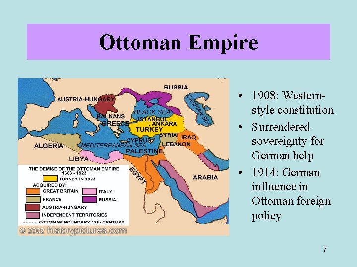 Ottoman Empire • 1908: Westernstyle constitution • Surrendered sovereignty for German help • 1914: