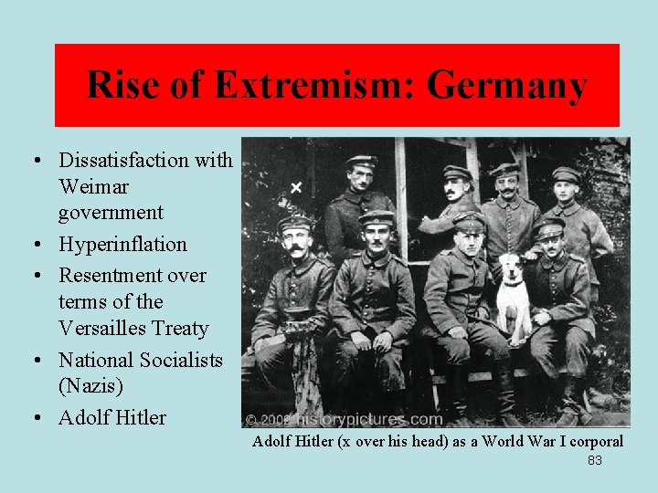 Rise of Extremism: Germany • Dissatisfaction with Weimar government • Hyperinflation • Resentment over