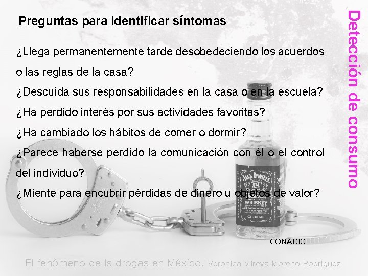 ¿Llega permanentemente tarde desobedeciendo los acuerdos o las reglas de la casa? ¿Descuida sus