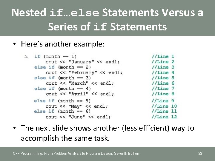 Nested if…else Statements Versus a Series of if Statements • Here’s another example: •