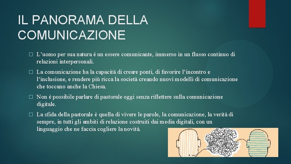 IL PANORAMA DELLA COMUNICAZIONE � L’uomo per sua natura è un essere comunicante, immerso