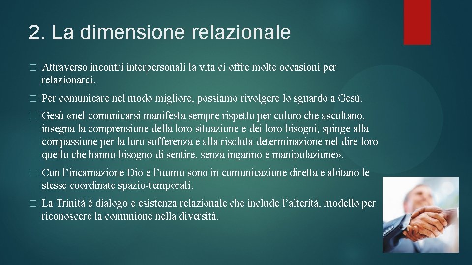 2. La dimensione relazionale � Attraverso incontri interpersonali la vita ci offre molte occasioni