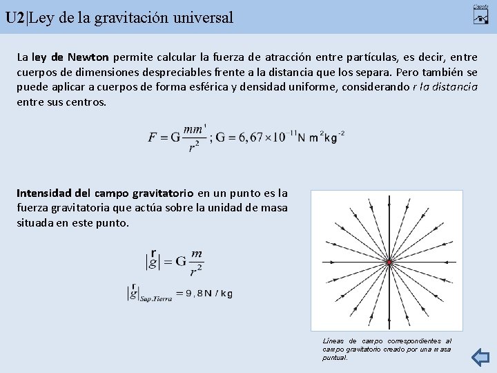 U 2|Ley de la gravitación universal La ley de Newton permite calcular la fuerza