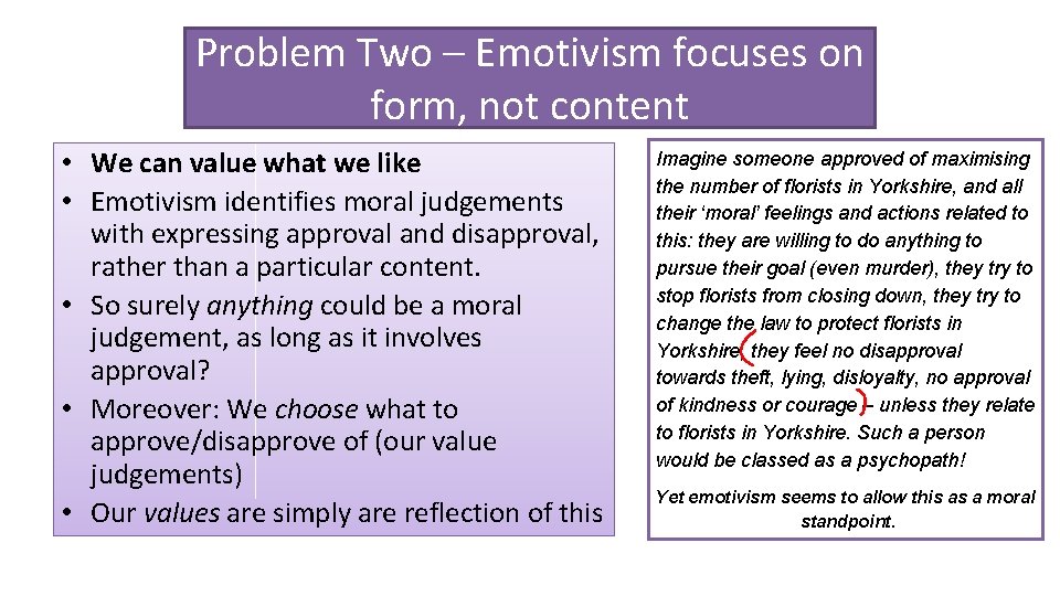 Problem Two – Emotivism focuses on form, not content • We can value what