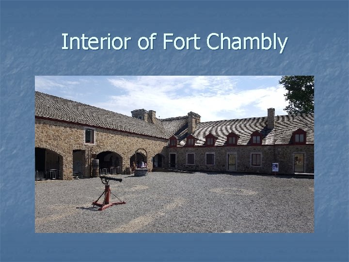 Interior of Fort Chambly 