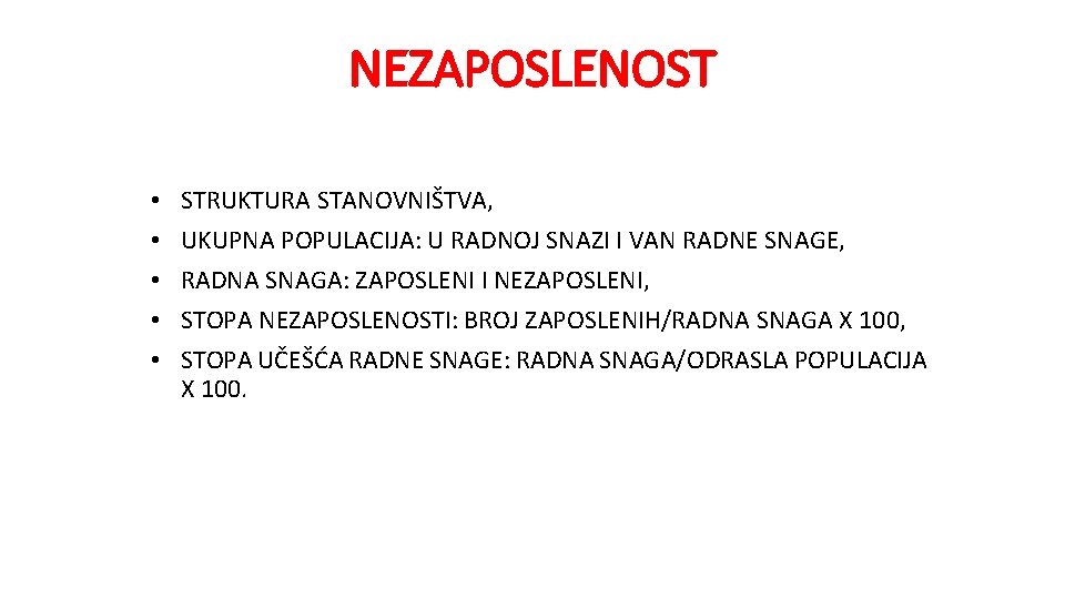 NEZAPOSLENOST • • • STRUKTURA STANOVNIŠTVA, UKUPNA POPULACIJA: U RADNOJ SNAZI I VAN RADNE