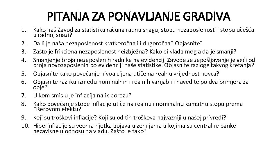 PITANJA ZA PONAVLJANJE GRADIVA 1. Kako naš Zavod za statistiku računa radnu snagu, stopu