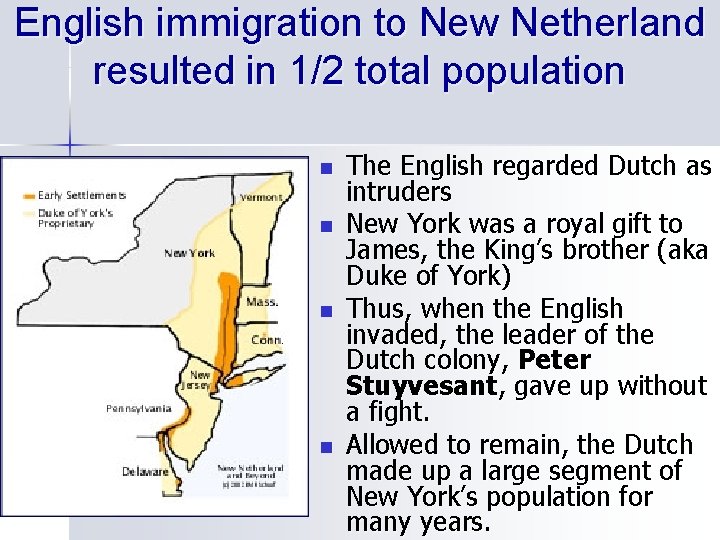 English immigration to New Netherland resulted in 1/2 total population n n The English