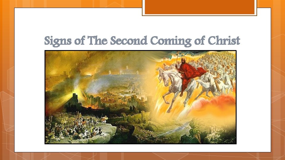 Signs of The Second Coming of Christ 