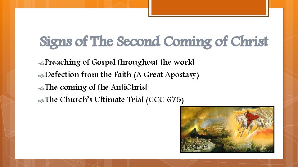 Signs of The Second Coming of Christ Preaching of Gospel throughout the world Defection