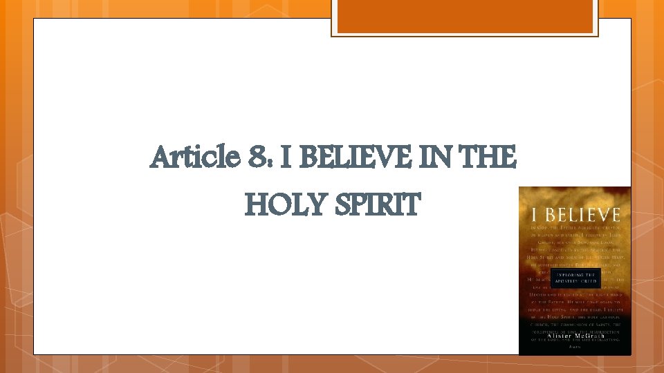 Article 8: I BELIEVE IN THE HOLY SPIRIT 