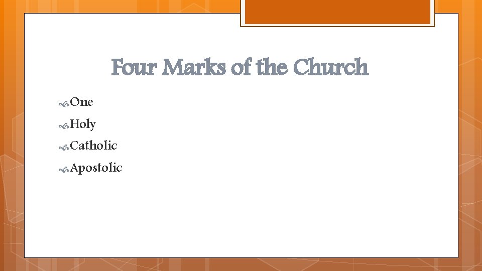 Four Marks of the Church One Holy Catholic Apostolic 