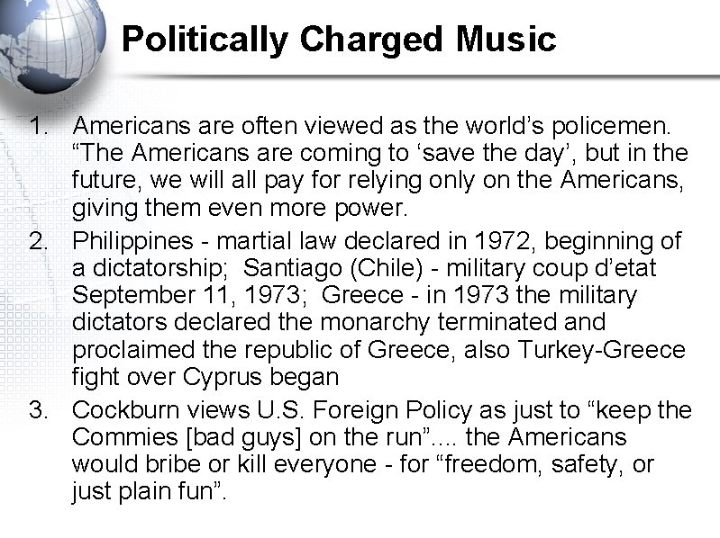 Politically Charged Music 1. Americans are often viewed as the world’s policemen. “The Americans
