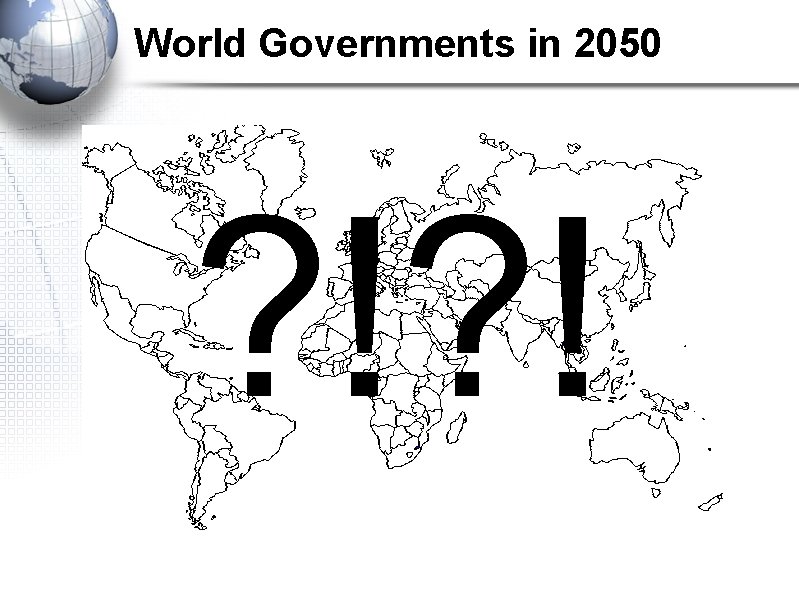 World Governments in 2050 ? !? ! 