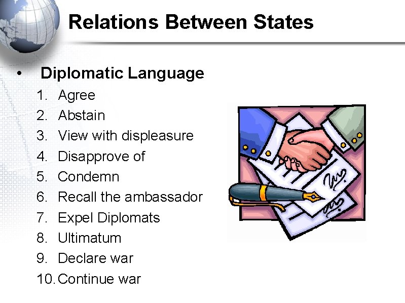 Relations Between States • Diplomatic Language 1. Agree 2. Abstain 3. View with displeasure