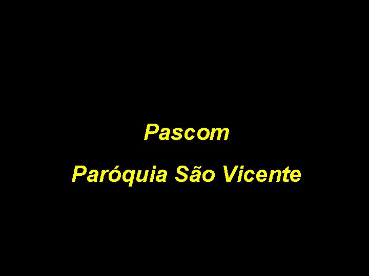 Pascom Paróquia São Vicente 