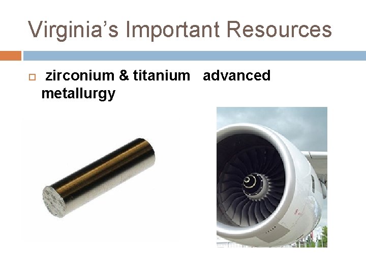 Virginia’s Important Resources zirconium & titanium advanced metallurgy 