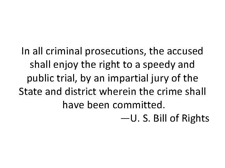 In all criminal prosecutions, the accused shall enjoy the right to a speedy and