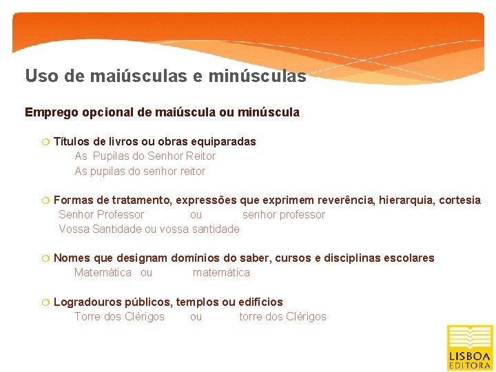 Uso de maiúsculas e minúsculas Emprego opcional de maiúscula ou minúscula Títulos de livros