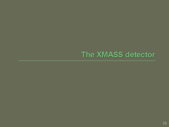 The XMASS detector 10 