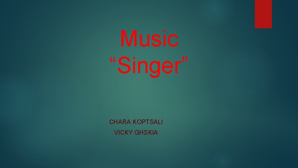 Music “Singer” CHARA KOPTSALI VICKY GHSKIA 