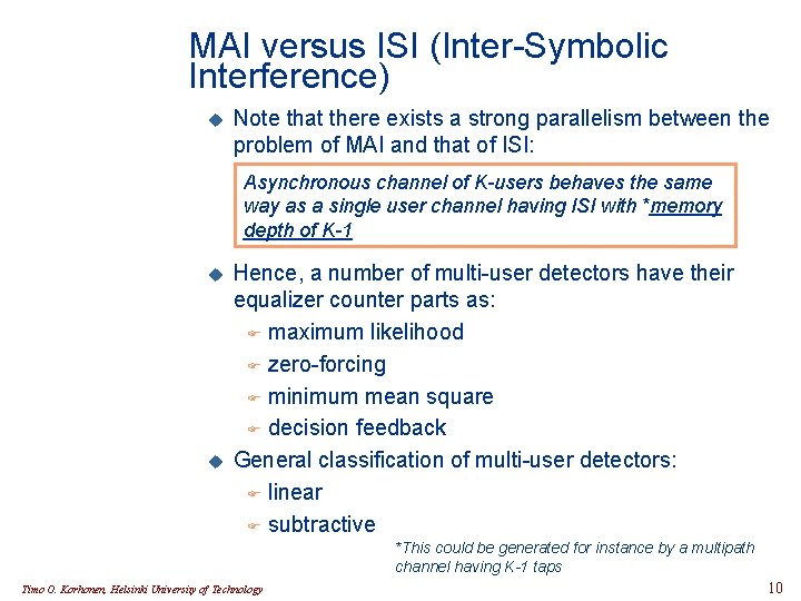 MAI versus ISI (Inter-Symbolic Interference) u Note that there exists a strong parallelism between