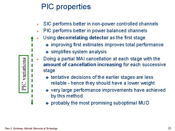 PIC properties n n PIC variations n n SIC performs better in non-power controlled