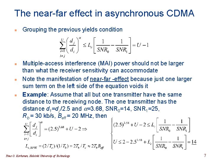 The near-far effect in asynchronous CDMA n n Grouping the previous yields condition Multiple-access