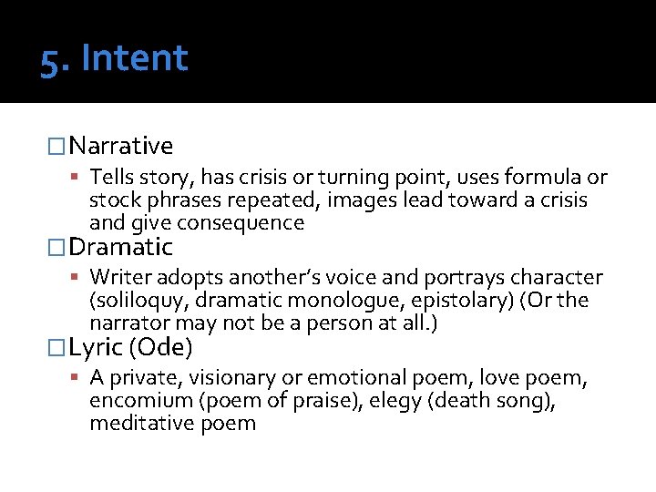 5. Intent �Narrative Tells story, has crisis or turning point, uses formula or stock