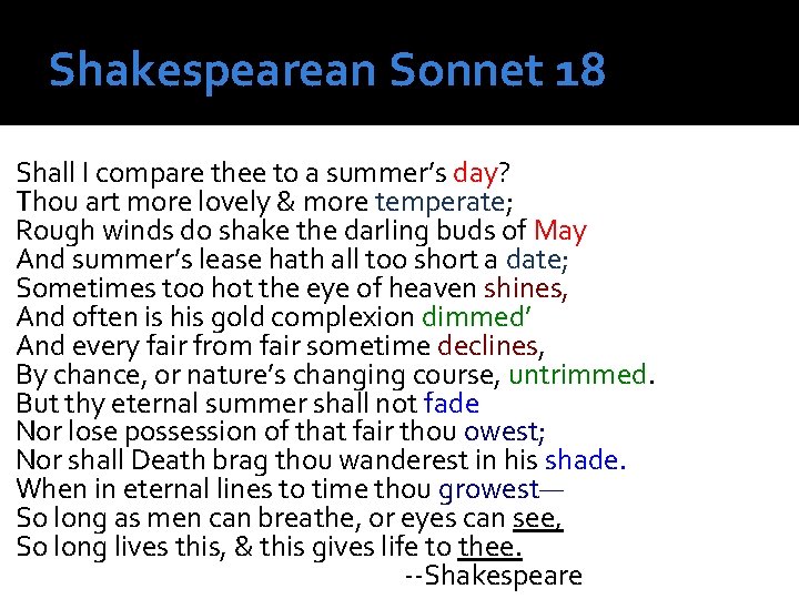 Shakespearean Sonnet 18 Shall I compare thee to a summer’s day? Thou art more