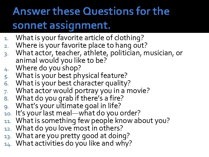 Answer these Questions for the sonnet assignment. 1. 2. 3. 4. 5. 6. 7.