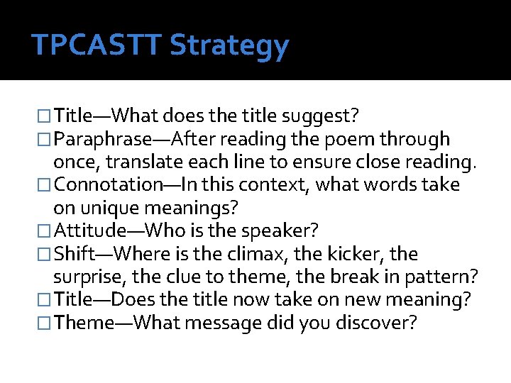TPCASTT Strategy �Title—What does the title suggest? �Paraphrase—After reading the poem through once, translate