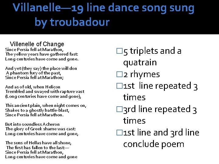 Villanelle— 19 line dance song sung by troubadour Villenelle of Change Since Persia fell