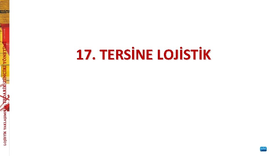 17. TERSİNE LOJİSTİK 