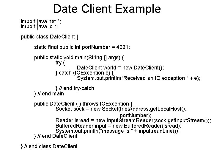 Date Client Example import java. net. *; import java. io. *; public class Date.