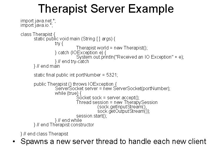 Therapist Server Example import java. net. *; import java. io. *; class Therapist {